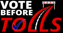 Vote Before Tolls protest sign emphasizing opposition to toll hikes and toll road expansion.
